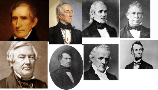 William Henry Harrison-John Tyler-James K. Polk-Zachary Taylor-Millard Fillmore-Franklyn Pierce-James Buchanan-Abraham Lincoln
